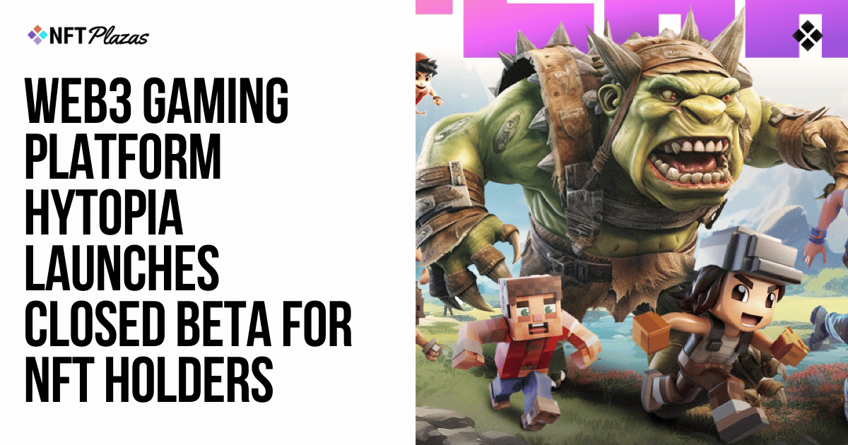 HYTOPIA Launches Closed Beta Testing for NFT Holders