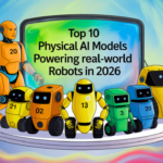 Top 10 Physical AI Models Powering Real-World Robots in 2026